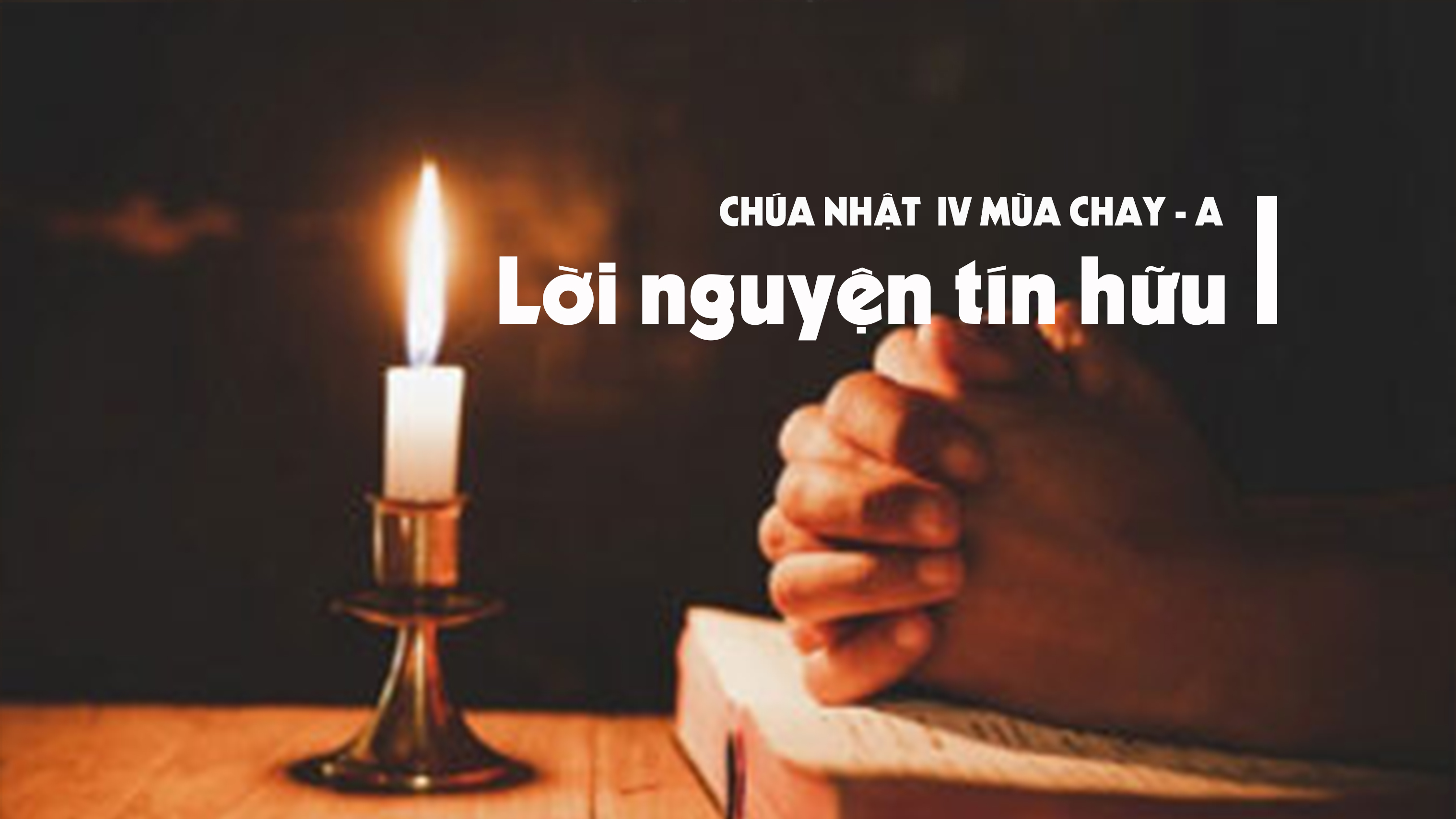 Lời nguyện tín hữu - Chúa nhật IV Mùa Chay - năm A